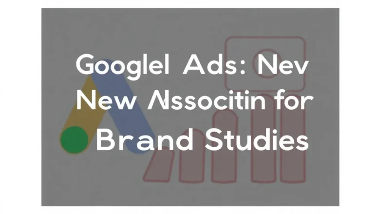 GOOGLE ADS: NUEVA MÉTRICA "ASOCIACIÓN" PARA ESTUDIOS DE MARCA